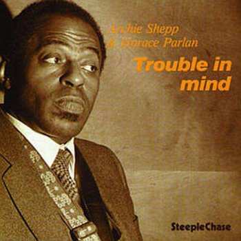 CD Archie Shepp: Trouble In Mind 177239