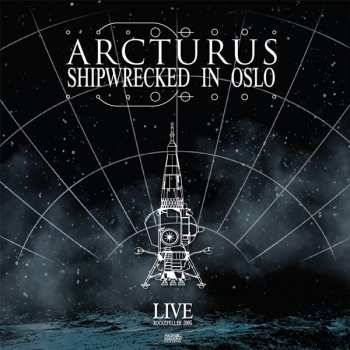 Album Arcturus: Shipwrecked In Oslo