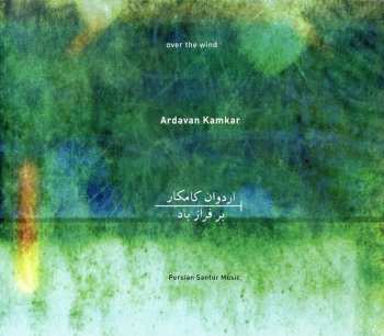 Album Ardavan Kamkar: Over The Wind