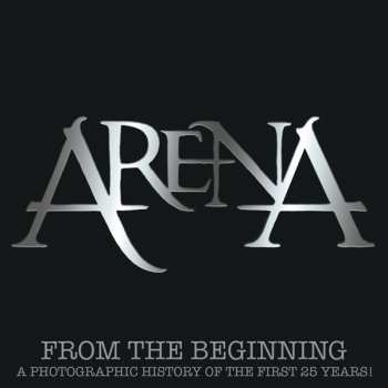 Album Arena: From The Beginning - A Photographic History Of The First 25 Years!