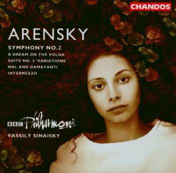 Album Anton Stepanovich Arensky: Symphony No. 2 / A Dream On The Volga / Suite No. 3 'Variations' / Nal And Damayanti / Intermezzo