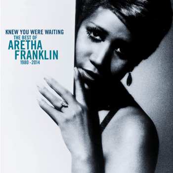 Album Aretha Franklin: Knew You Were Waiting: The Best Of Aretha Franklin 1980-1998