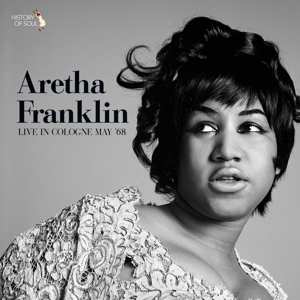 Album Aretha Franklin: Live In Cologne May 1968
