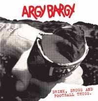 LP Argy Bargy: Drink, Drugs And Football Thugs. 420721