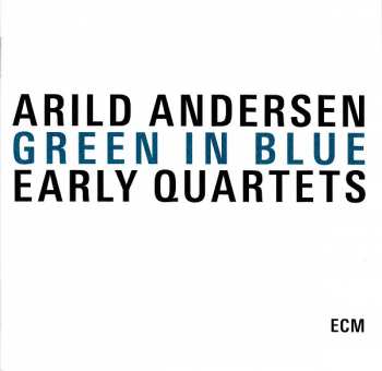 3CD/Box Set Arild Andersen: Green In Blue - Early Quartets 296511