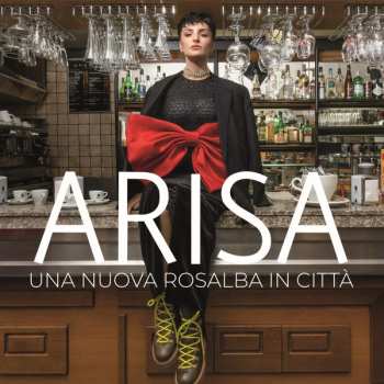 Album Arisa: Una Nuova Rosalba In Città