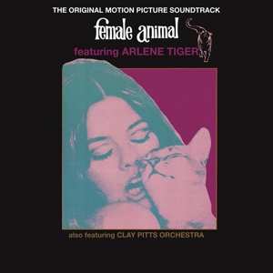 Album Arlene Tiger: Female Animal (The Original Motion Picture Soundtrack)