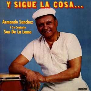 Album Armando Sanchez: Y Sigue La Cosa...