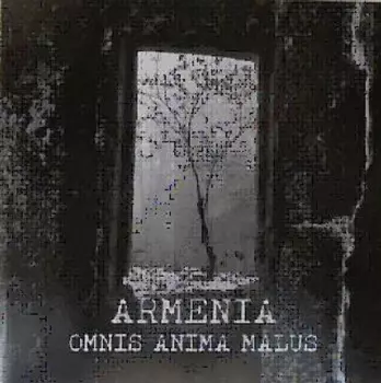 Armenia: Omnis Anima Malus