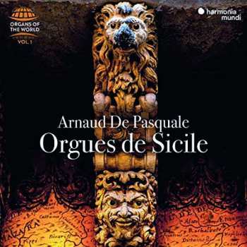 Arnaud De Pasquale: Orgues Du Monde Vol.1 - Orgues De Sicile