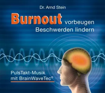 Arnd Stein: Burnout Vorbeugen-beschwerden Lindern