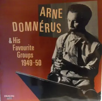 Arne Domnérus & His Favourite Groups 1949-50