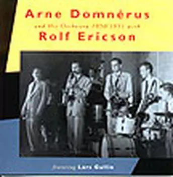 Arne Domnérus And His Orchestra 1950/1951 With Rolf Ericson Featuring Lars Gullin