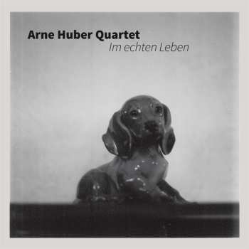 CD Arne Huber Quartet: Im Echten Leben 539644