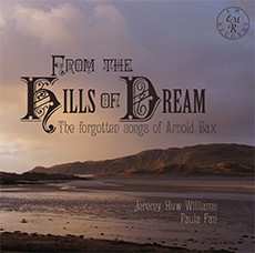 Album Arnold Bax: From The Hills Of Dream: The Forgotten Songs Of Arnold Bax 