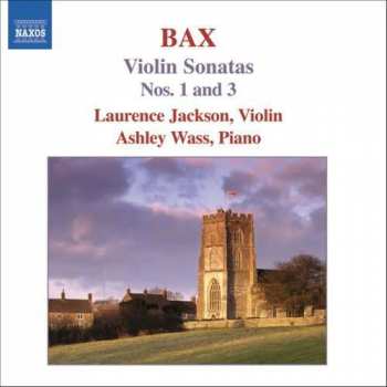 Album Arnold Bax: Violin Sonatas  Nos. 1 And 3