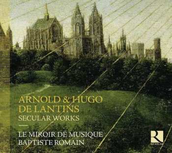 CD Arnold de Lantins: Secular Works 524153