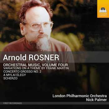 CD Arnold Rosner: Orchestral Music, Volume Four