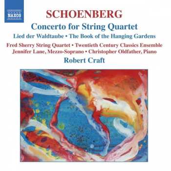 Album Arnold Schoenberg: Concerto For String Quartet (Lied Der Waldtaube • The Book Of The Hanging Gardens)