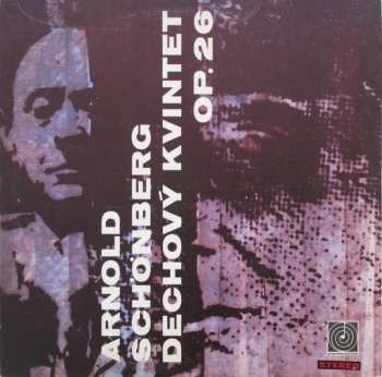 Album Arnold Schoenberg: Dechový Kvintet Op.26