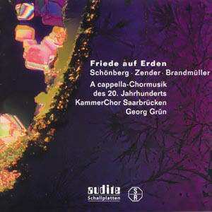 Arnold Schoenberg: Friede Auf Erden (A Cappella-Chormusik Des 20. Jahrhunderts)