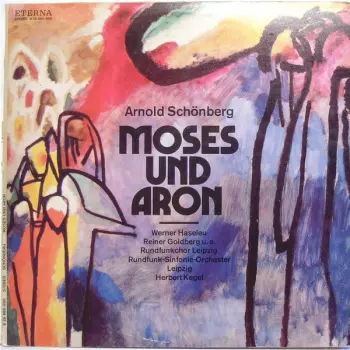 Arnold Schoenberg: Moses Und Aron