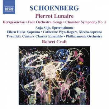 Album Arnold Schoenberg: Pierrot Lunaire (Herzgewächse • Four Orchestral Songs • Chamber Symphony No. 1)