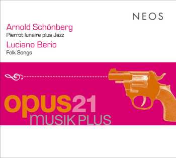 Album Arnold Schoenberg: Pierrot Lunaire Plus Jazz / Folk Songs