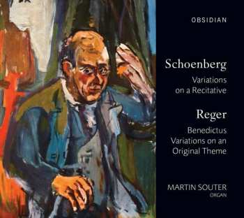 Album Arnold Schoenberg: Schoenberg Variations On A Recitative, Reger Benedictus Variations On An Original Theme