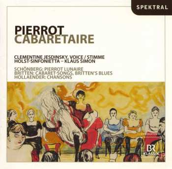 Arnold Schönberg: Pierrot - Cabarettaire