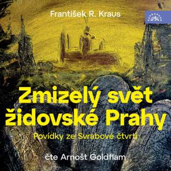 Album Arnošt Goldflam: Kraus: Zmizelý Svět židovské Prahy / Povídky Ze Svrabové čtvrti