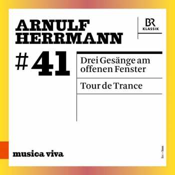 Album Arnulf Herrmann: Drei Gesänge Am Offenen Fenster Für Sopran & Orchester