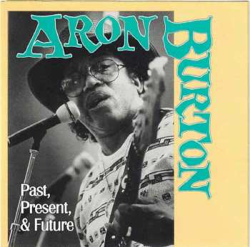 Aron Burton: Past, Present & Future