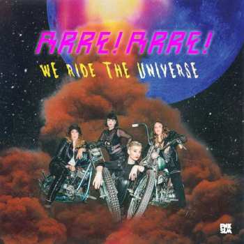 Album Arre! Arre!: We Ride The Universe