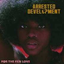 CD Arrested Development: For The FKN Love 460969