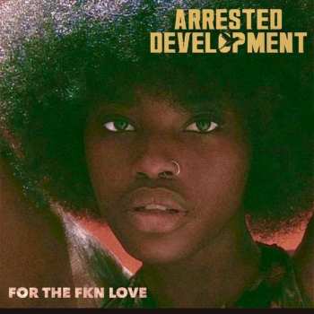 2LP Arrested Development: For The FKN Love CLR 433743