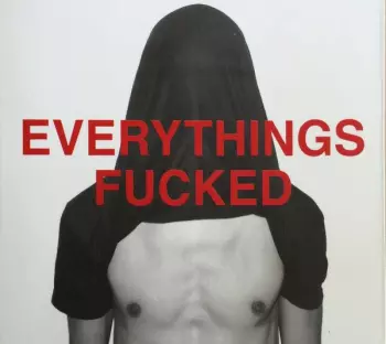 Arrows Of Love: Everythings Fucked