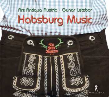 Album Ars Antiqua Austria: Tu Felix Austria Habsburg Music