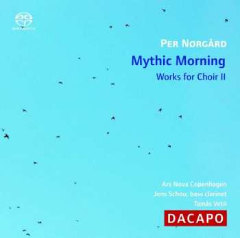 Album Ars Nova Copenhagen: Per Nørgård: Mythic Morning - Works For Choir II