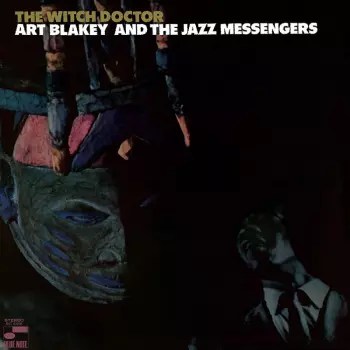 Art Blakey & The Jazz Messengers: The Witch Doctor