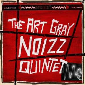 Album Art Gray Noizz Quintet: Art Gray Noizz Quintet