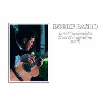 Album Robbie Basho: Art Of The Acoustic Steel String Guitar 6 & 12