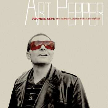 Album Art Pepper: Promise Kept: The Complete Artists House Recordings