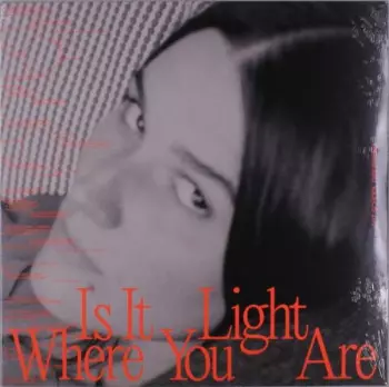 Is It Light Where You Are