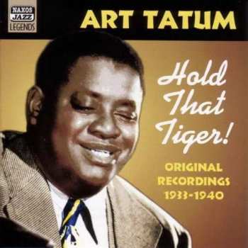 Album Art Tatum: Hold That Tiger! Original Recordings 1933-1940