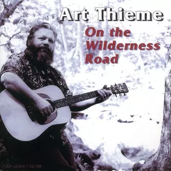Art Thieme: On The Wilderness Road