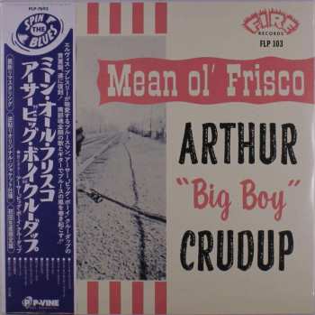 Arthur "Big Boy" Crudup: Mean Ol' Frisco [ltd.]