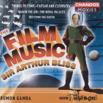Album Arthur Bliss: The Film Music Of Sir Arthur Bliss