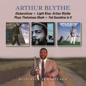 Elaborations/Light Blue: Arthur Blythe Plays Thelonious Monk/Put Sunshine In It