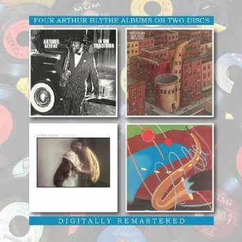 Album Arthur Blythe: Four Arthur Blythe Albums On Two Discs - Lenox Avenue Breakdown / In The Tradition / Illusions / Blythe Spirit